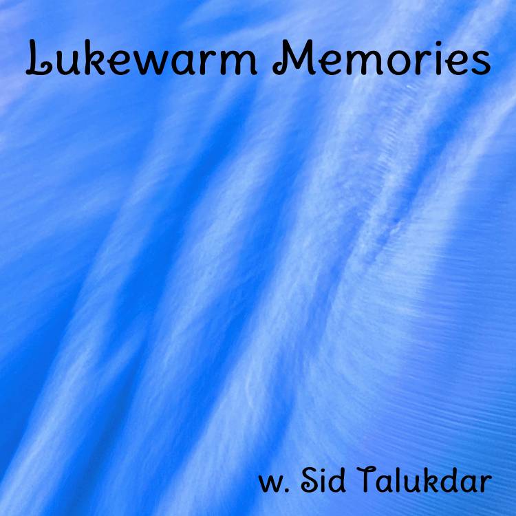 Lukewarm Memories.jpg